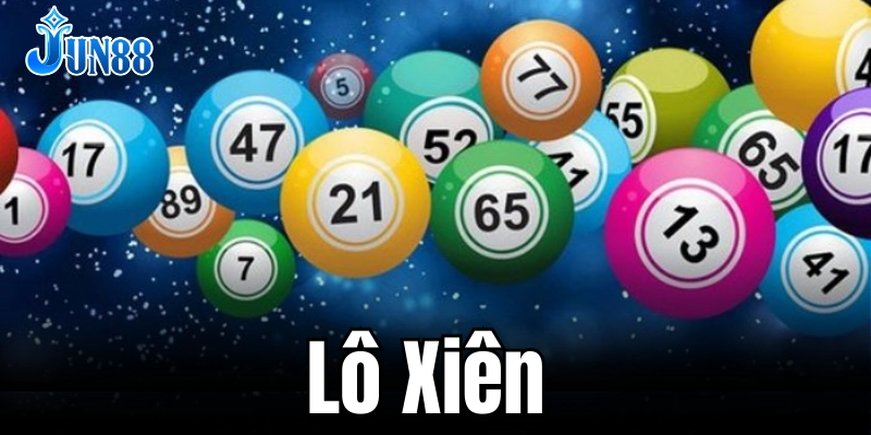 Cách chơi lô xiên