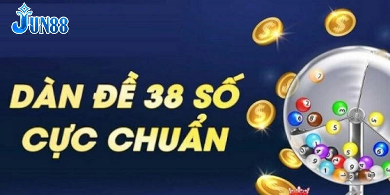 Cách chọn Dàn Đề 38 Số chuẩn, dễ trúng
