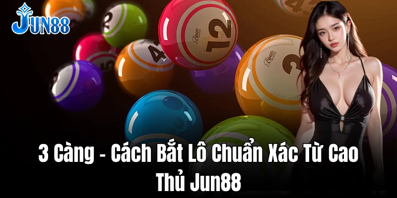 Chiến thuật đánh 3 Càng hiệu quả từ cao thủ