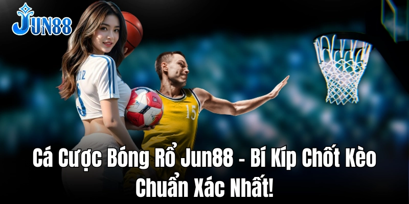 Mẹo hay giúp bạn đặt cược bóng rổ dễ thắng hơn