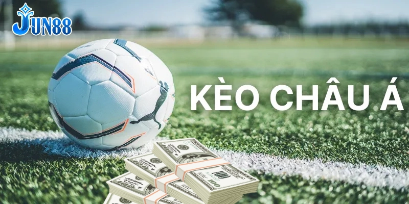 Kinh nghiệm cá cược kèo châu Á hữu ích