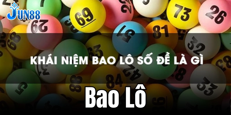 Bao lô là gì? Cách chơi dễ hiểu nhất
