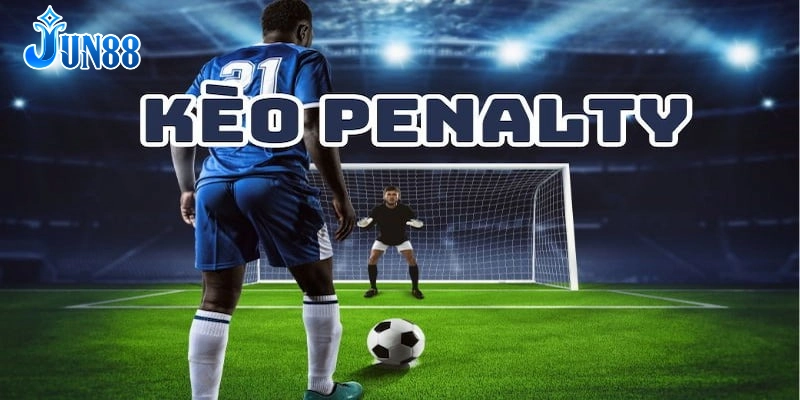 Kèo penalty là hình thức cược kịch tính
