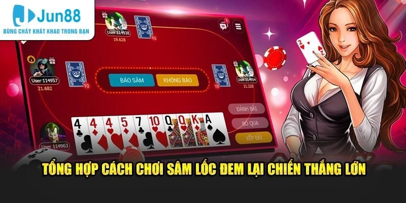 Hướng dẫn cách đánh sâm lốc cực dễ cho bạn mới