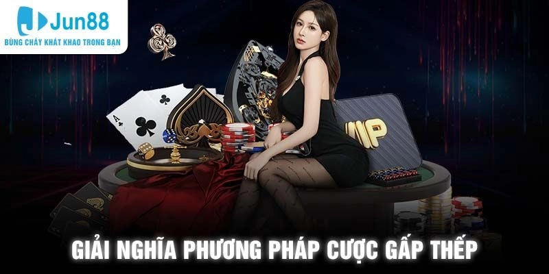 Về khái niệm cược gấp thếp